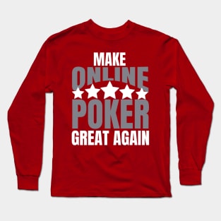 Poker | Make Online Poker Great Again Long Sleeve T-Shirt